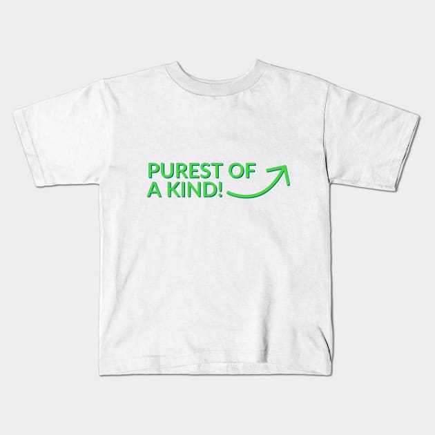 Purest of a kind Kids T-Shirt by WakaZ